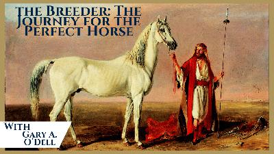 The Breeder: The Journey for the Perfect Horse