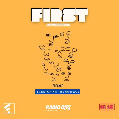 Ep 02 First Impressions Podcast | Anna Dingani | RadioDR.co.za