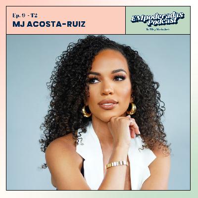 Empoderandonos con MJ Acosta-Ruiz