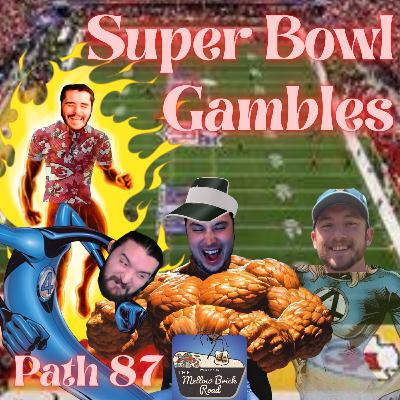 Super Bowl Gambles | Mellow Brick Road | Path 87