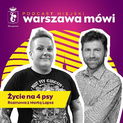 Życie na 4 psy. Rozmowa z Martą Lapsz