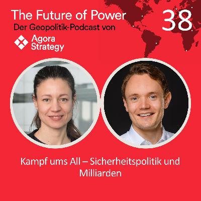 Episode 38: Kampf ums All - Sicherheitspolitik und Milliarden