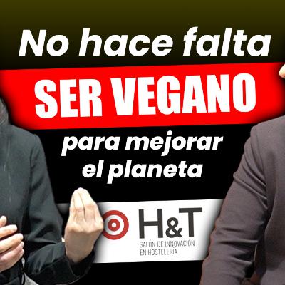 ¿Tenemos que Ser Veganos para Mejorar el Planeta? Experta en Alimentación lo Resuelve. Episodio 170