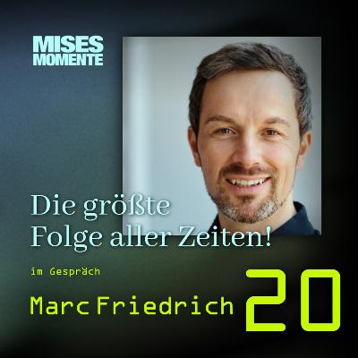 Die größte Folge aller Zeiten! mit Marc Friedrich | Mises Momente #20