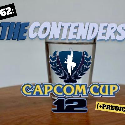 Round 62: The Contenders of Capcom Cup 12 (+ Predictions!)