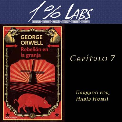 REBELIÓN EN LA GRANJA (George Orwell) | Audiolibro | Capítulo 7 | Narrado por Habib Homsi