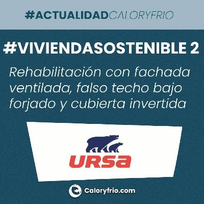 URSA #ViviendaSostenible 2: Rehabilitación con fachada ventilada, falso techo bajo forjado y cubierta invertida
