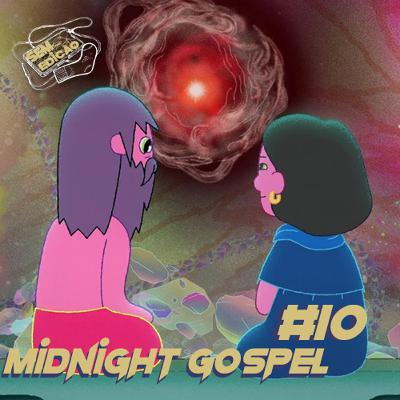 Sem edição #10 - The Midnight Gospel