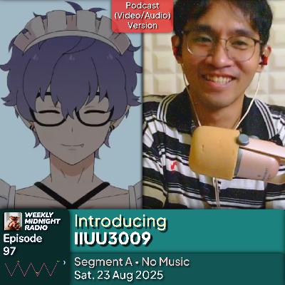 (ID/EN) #WMR EP 97: Introducing @IIUU3009 • #WeeklyMidnightRadio