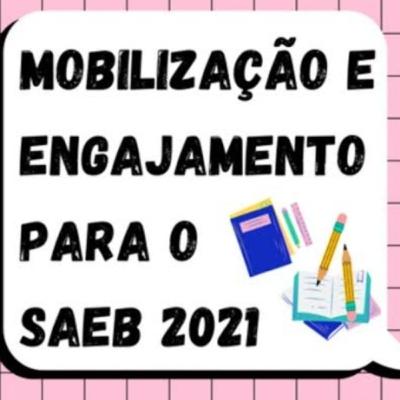 MOBILIZE-SE! SAEB 2021 - Palavra do Diretor MOBILIZE-SE! SAEB 2021 - Palavra do Diretor