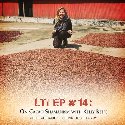 On Cacao Shamanism with Kelly Keefe On Cacao Shamanism with Kelly Keefe