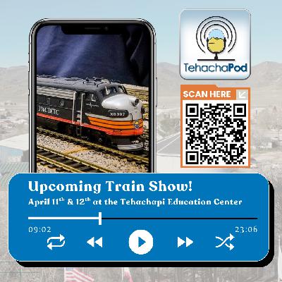 Free Trainshow in Tehachapi! April 11th and 12th