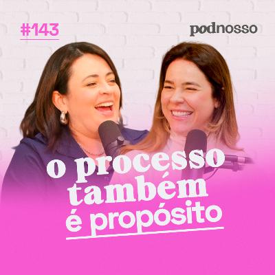ANSIEDADE, FÉ E ESPERA: O DESAFIO DE CONFIAR NO PROCESSO | PODNOSSO #143