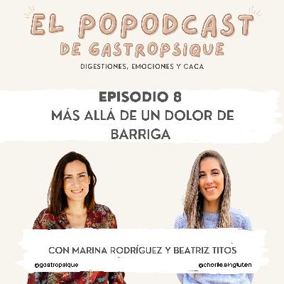 EPISODIO 8 - Más allá de un dolor de barriga - con Beatriz Titos