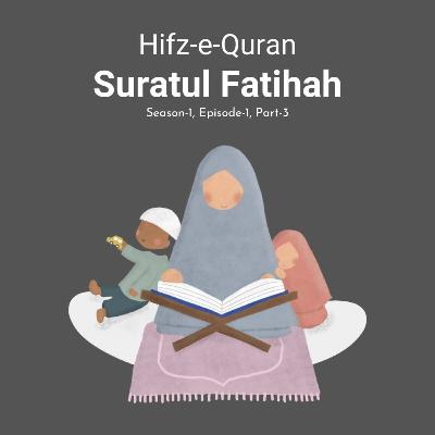 Suratul Fatihah (Hifz-e-Quran) 1