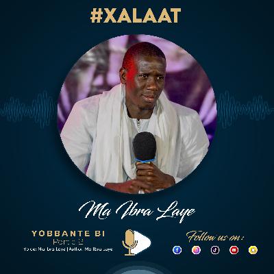 Ma Ibra Laye - Yobbante Bi - Partie 2