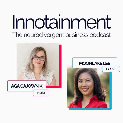 Episode 25 - S2 E6 : Brains Behind the Behaviour: ADHD at Work (and what leaders keep getting wrong) w/ Moonlake Lee)