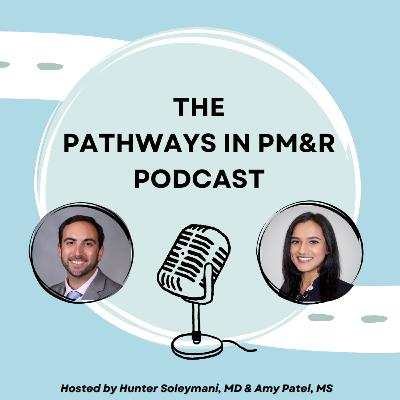 1. Get to Know Your Co-Hosts and Pathways in PM&R! 1. Get to Know Your Co-Hosts and Pathways in PM&R!