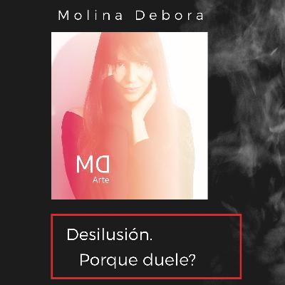 Desilusión. Porque duele? Desilusión. Porque duele?