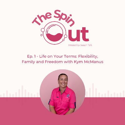 Life on Your Terms: Flexibility, Family and Freedom with Kym Life on Your Terms: Flexibility, Family and Freedom with Kym