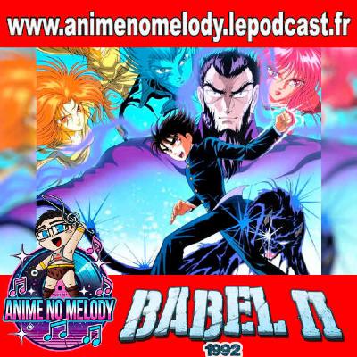 Anime No Melody  #78 - BABEL II (Babel Nisei)