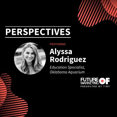 Perspectives ft. Alyssa Rodriguez, Education Specialist, Oklahoma Aquarium