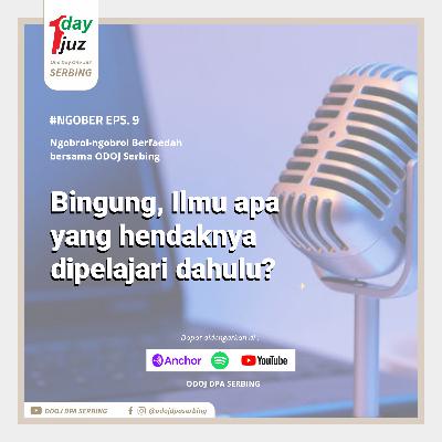 Ngober Eps. 9 Ilmu apa yang hendaknya di pelajari dahulu ya? Ngober Eps. 9 Ilmu apa yang hendaknya di pelajari dahulu ya?