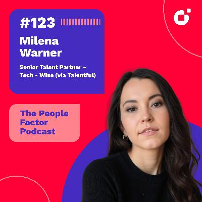 #123 - Milena Warner | The Human Element in Recruitment: Why It Matters