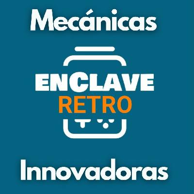 Enclave Gamer T2x33 - Mecánicas de juegos que dejaron huella Enclave Gamer T2x33 - Mecánicas de juegos que dejaron huella