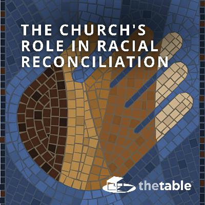 The Church's Role in Racial Reconciliation (Classic)
