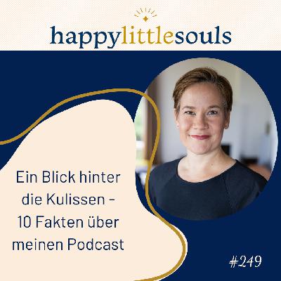 249 - Ein Blick hinter die Kulissen - 10 Fakten über meinen Podcast 249 - Ein Blick hinter die Kulissen - 10 Fakten über meinen Podcast