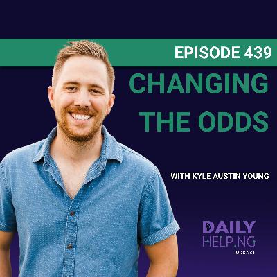 439. “Success isn’t luck—it’s math.” | Changing the Odds with Kyle Austin Young 439. “Success isn’t luck—it’s math.” | Changing the Odds with Kyle Austin Young