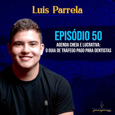 Ep 50 - Luis Parrela