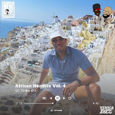 African Hendrix IV...An African Diaspora Mix by DJ Yinka Diz African Hendrix IV...An African Diaspora Mix by DJ Yinka Diz