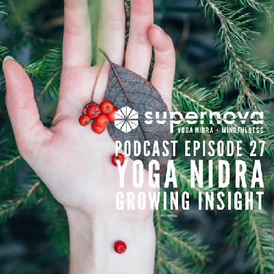 Supernova Yoga Nidra Podcast - Episode 27: Growing Insight