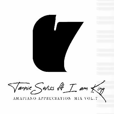 Amapiano Appreciation Mix Vol.7 Amapiano Appreciation Mix Vol.7