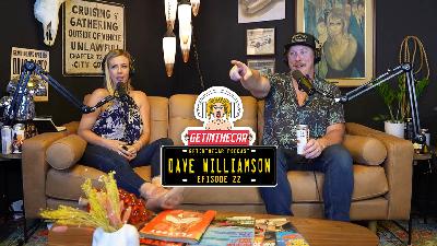 Dave Williamson | Getinthecar Podcast | Ep. 22 Dave Williamson | Getinthecar Podcast | Ep. 22
