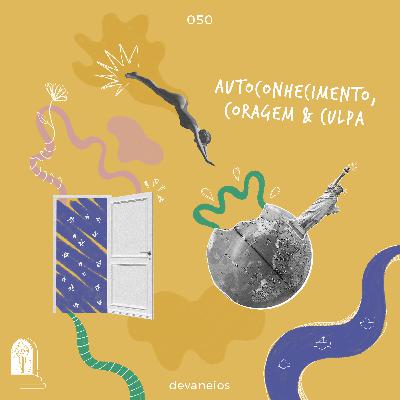 EP 50 | Autoconhecimento, coragem & culpa - com Giuliana Giordano EP 50 | Autoconhecimento, coragem & culpa - com Giuliana Giordano