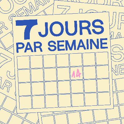 7 Jours Par Semaine #14