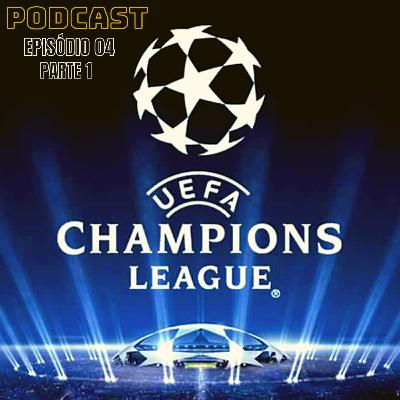 EP04 - Parte 1 - Champions League: Os Destaques da Primeira Fase