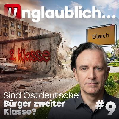 #9 Sind Ostdeutsche Bürger zweiter Klasse? #9 Sind Ostdeutsche Bürger zweiter Klasse?