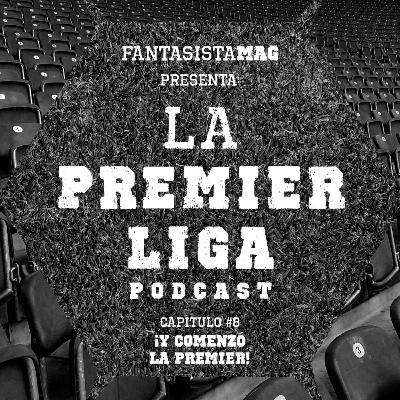 La Premier Liga - Capítulo 8: ¡Y comenzó la Premier!
