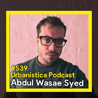 539. Systems Thinking in urban design - Abdul Wasae Syed