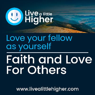 Love Your Fellow As Yourself-Faith and Love For Others