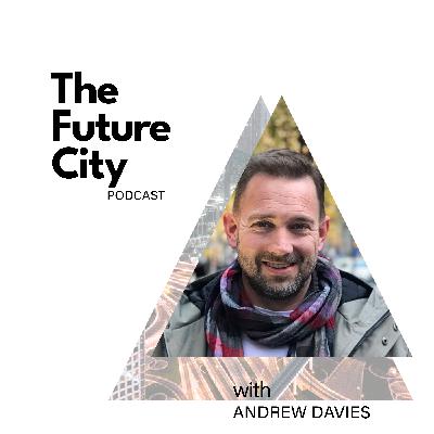 Episode 39: The Integrated City with Andrew Davies Episode 39: The Integrated City with Andrew Davies