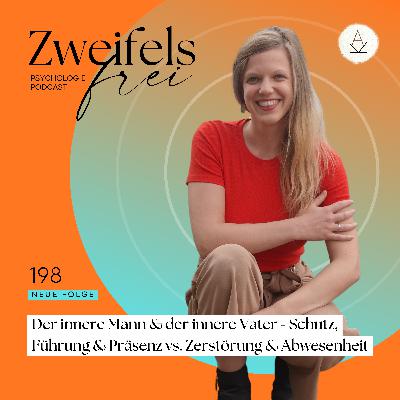 #198 – Der innere Mann & der innere Vater - Schutz, Führung & Präsenz vs. Zerstörung & Abwesenheit