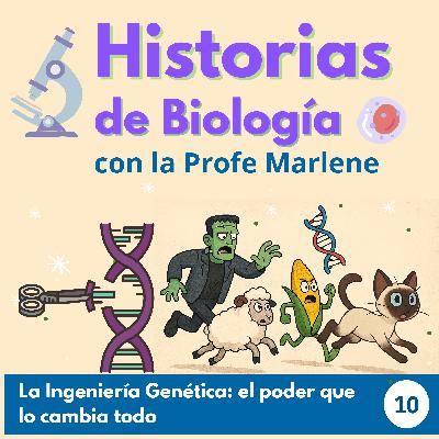 La Ingeniería Genética: el poder que lo cambia todo