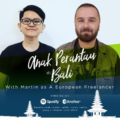 S4E2 - Meet Martin as A European Freelancer in Bali