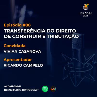 IbradimCast #88 - Transferência do direito de construir e tributação