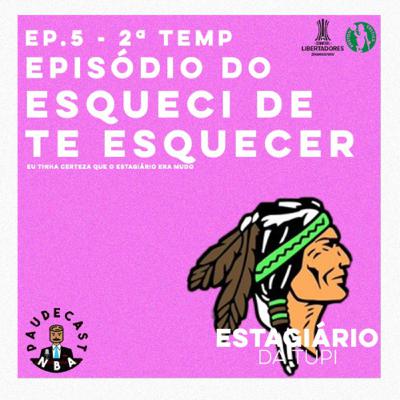En Bi Ei, 2ª Temporada: #5 - Ep. do Esqueci de Te Esquecer (feat. Estagiário da Tupi) En Bi Ei, 2ª Temporada: #5 - Ep. do Esqueci de Te Esquecer (feat. Estagiário da Tupi)